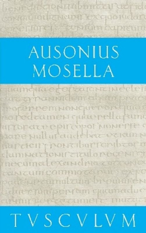 Mosella / Der Briefwechsel mit Paulinus / Bissula -  Ausonius