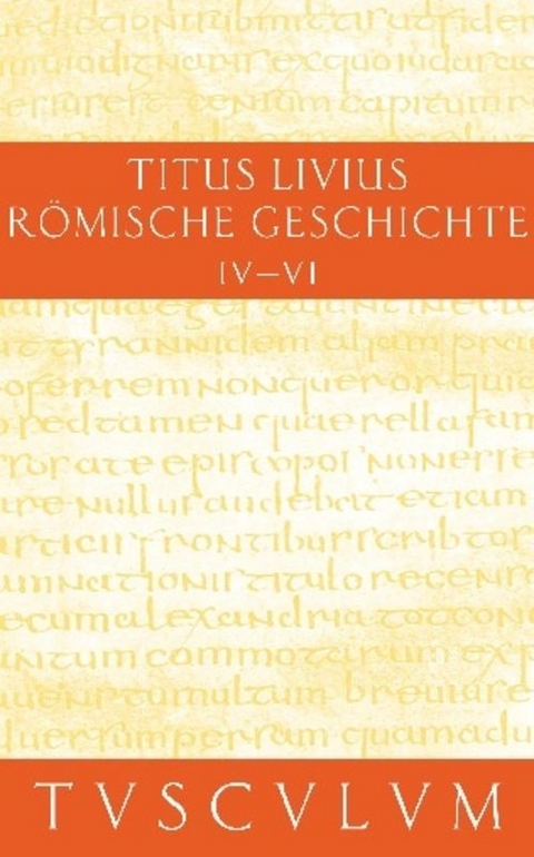 Titus Livius: Römische Geschichte / Buch 4-6 -  Livius