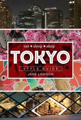 Tokyo Style Guide - Jane Lawson