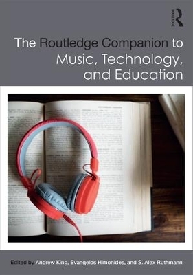 The Routledge Companion to Music, Technology, and Education - 