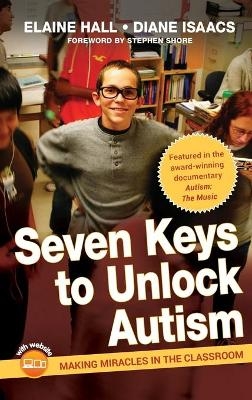 Seven Keys to Unlock Autism - Elaine Hall, Diane Isaacs