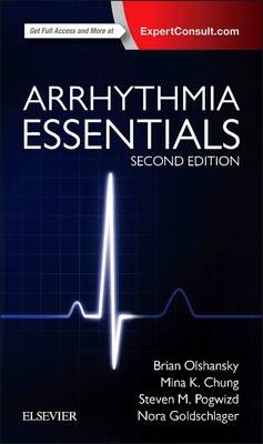 Arrhythmia Essentials - Brian Olshansky, Mina K Chung, Steven M Pogwizd, Nora Goldschlager