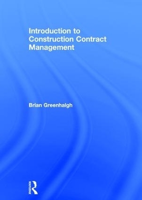 Introduction to Construction Contract Management - Brian Greenhalgh