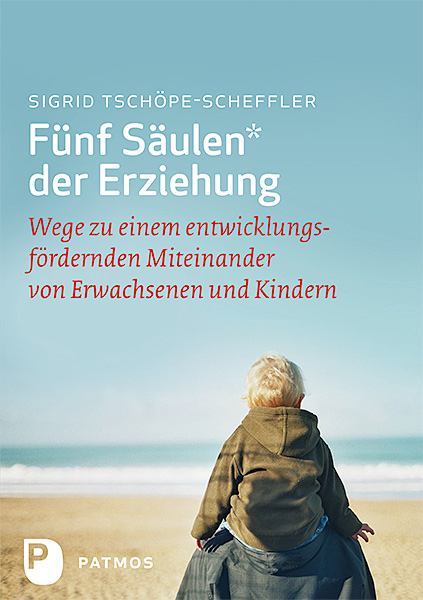 Fünf Säulen der Erziehung - Sigrid Tschöpe-Scheffler