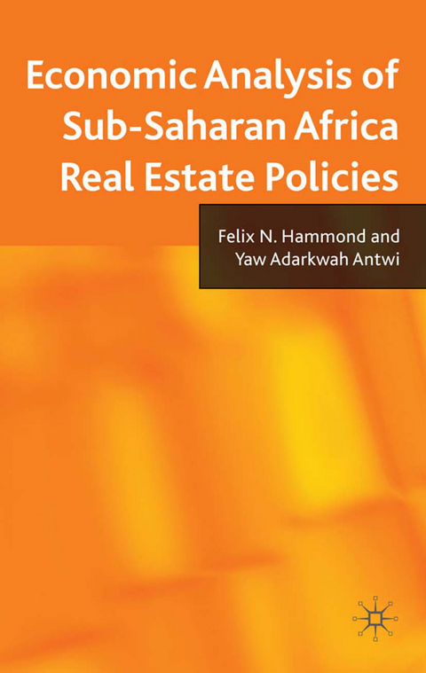 Economic Analysis of Sub-Saharan Africa Real Estate Policies - F. N. Hammond, Y. Antwi