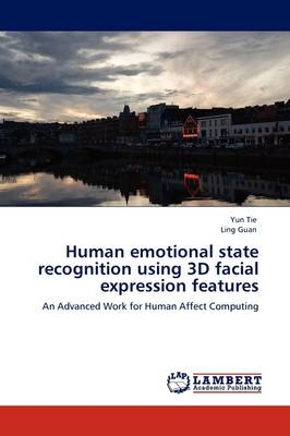 Human emotional state recognition using 3D facial expression features - Yun Tie, Ling Guan