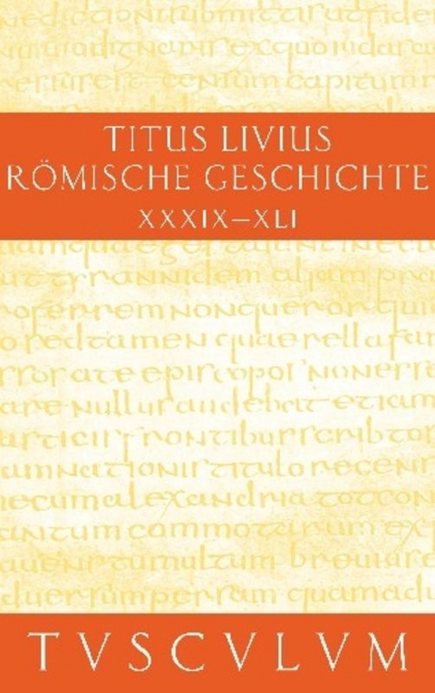 Titus Livius: Römische Geschichte / Buch 39-41 -  Livius