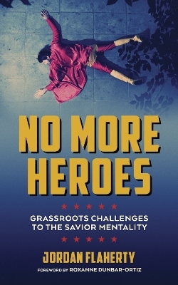 No More Heroes - Jordan Flaherty