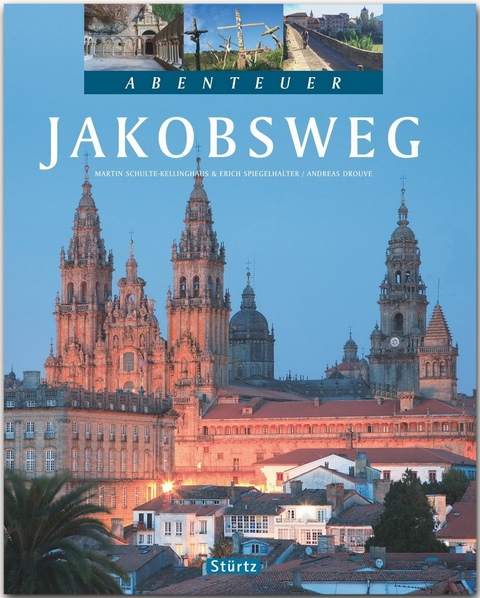 Abenteuer Jakobsweg - Andreas Drouve