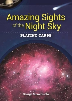 Amazing Sights of the Night Sky Playing Cards - George Moromisato