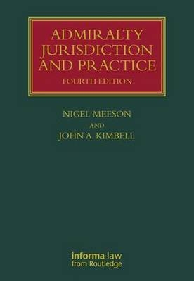 Admiralty Jurisdiction and Practice - Nigel Meeson, John Kimbell