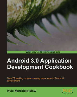 Android 3.0 Application Development Cookbook - Kyle Merrifield Mew