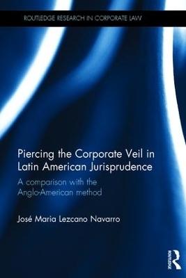 Piercing the Corporate Veil in Latin American Jurisprudence - Jose Maria Lezcano