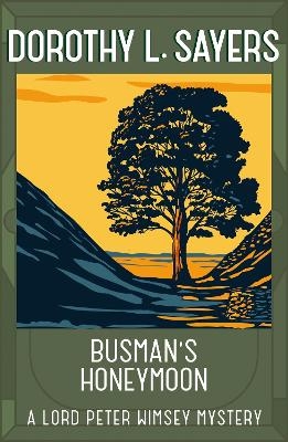 Busman's Honeymoon - Dorothy L Sayers