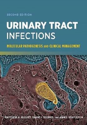 Urinary Tract Infections - Matthew A. Mulvey, David J. Klumpp, Ann E. Stapleton