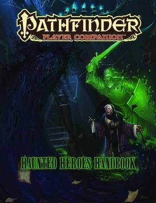 Pathfinder Player Companion: Haunted Heroes Handbook -  Paizo Staff