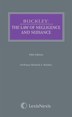 Buckley: The Law of Negligence and Nuisance - R A Buckley