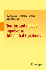 Non-Instantaneous Impulses in Differential Equations - Ravi Agarwal, Snezhana Hristova, Donal O'Regan