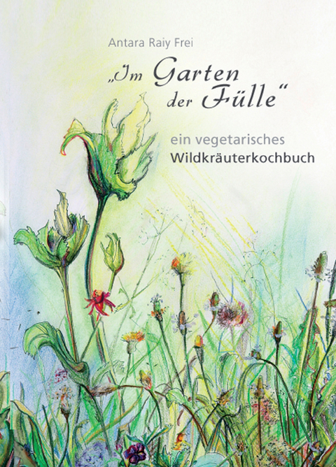 Im Garten der Fülle - Antara Raiy Frei