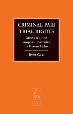 Criminal Fair Trial Rights - Ryan Goss