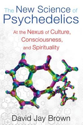 New Science and Psychedelics - David Jay Brown