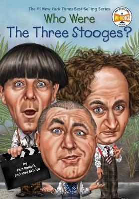 Who Were The Three Stooges? - Pam Pollack, Meg Belviso,  Who HQ