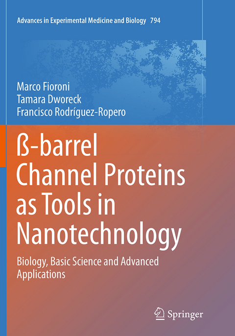 ß-barrel Channel Proteins as Tools in Nanotechnology - Marco Fioroni, Tamara Dworeck, Francisco Rodriguez-Ropero