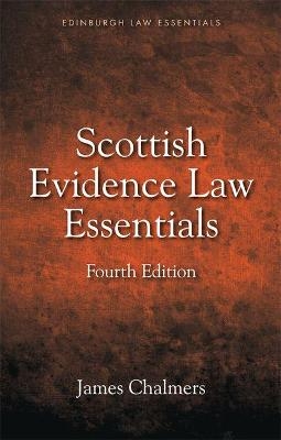 Scottish Evidence Law Essentials - James Chalmers