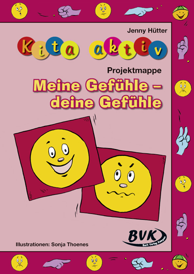 Kita aktiv Projektmappe Meine Gefühle – deine Gefühle - Jenny Hütter