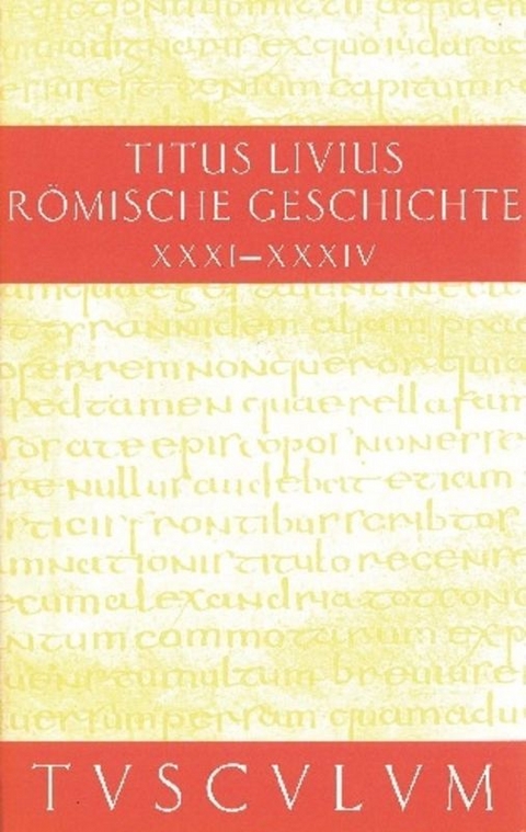 Titus Livius: Römische Geschichte / Buch 31-34 -  Livius