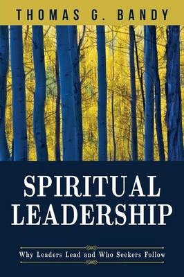 Spiritual Leadership - Thomas G. Bandy