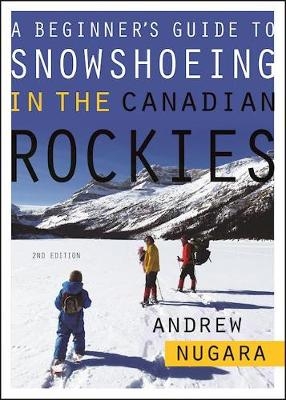 A Beginner's Guide to Snowshoeing in the Canadian Rockies - Andrew Nugara