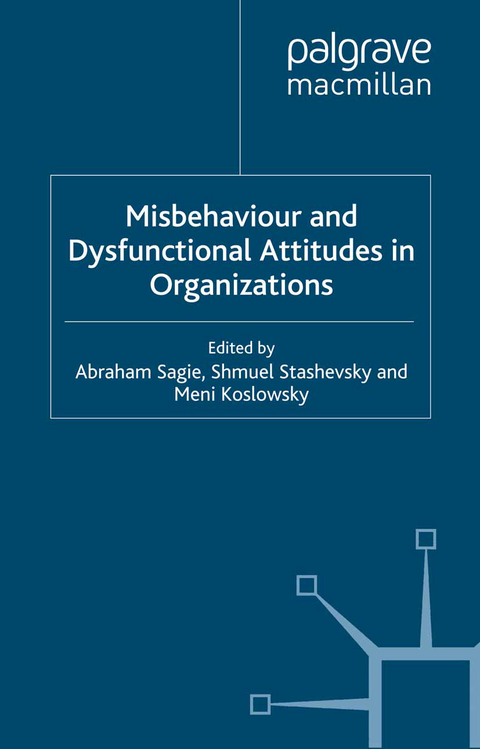 Misbehaviour and Dysfunctional Attitudes in Organizations - 