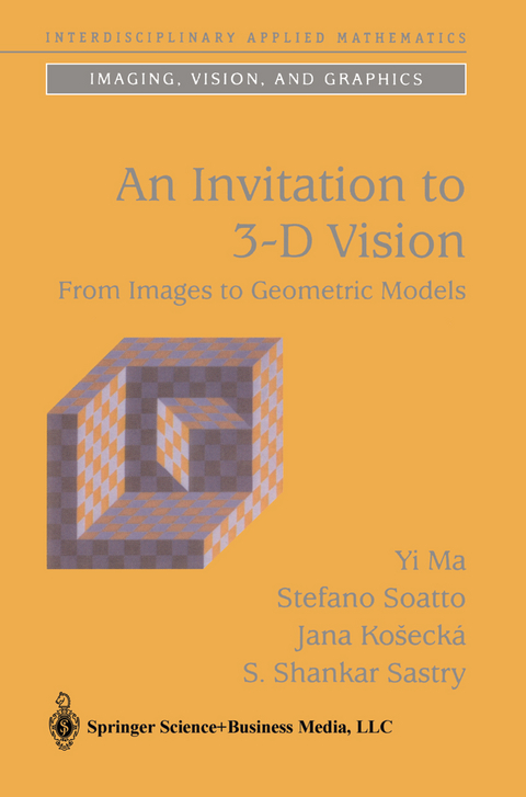 An Invitation to 3-D Vision - Yi Ma, Stefano Soatto, Jana Kosecká, S. Shankar Sastry