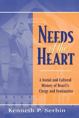 Needs of the Heart - Kenneth P. Serbin