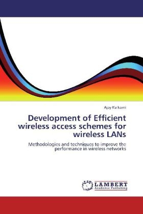 Development of Efficient wireless access schemes for wireless LANs - Ajay Kulkarni