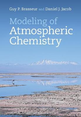 Modeling of Atmospheric Chemistry - Guy P. Brasseur, Daniel J. Jacob