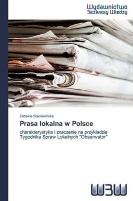 Prasa lokalna w Polsce - Oktawia StaciewiÂ¿ska