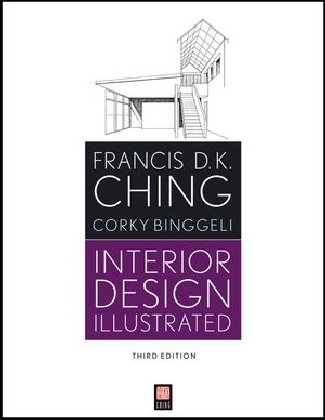 Interior Design Illustrated - Francis D. K. Ching, Corky Binggeli