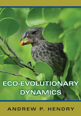 Eco-evolutionary Dynamics - Andrew P. Hendry