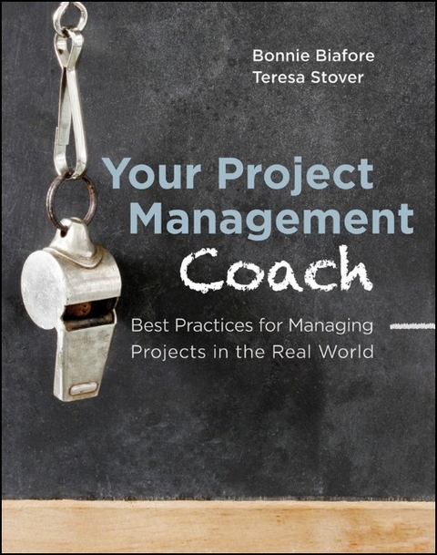 Your Project Management Coach - Bonnie Biafore, Teresa Stover