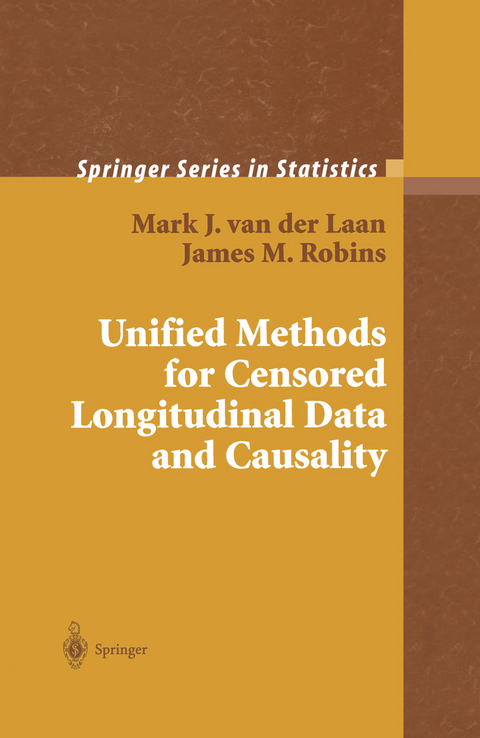 Unified Methods for Censored Longitudinal Data and Causality - Mark J. van der Laan, James M Robins