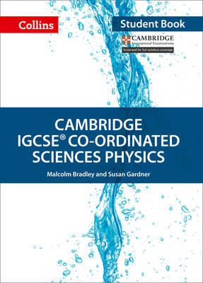 Cambridge IGCSE™ Co-ordinated Sciences Physics Student's Book - Malcolm Bradley, Susan Gardner, Chris Sunley