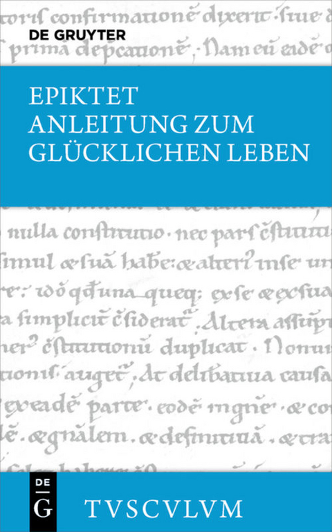 Anleitung zum glücklichen Leben / Encheiridion -  Epiktet