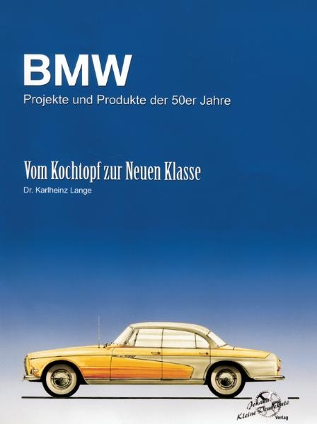 BMW Projekte und Produkte der 50er Jahre - Karlheinz Lange