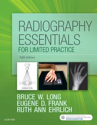 Radiography Essentials for Limited Practice - Bruce W. Long, Eugene D. Frank, Ruth Ann Ehrlich