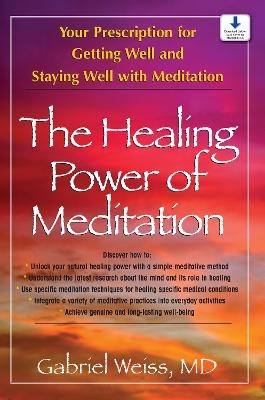 The Healing Power of Meditation - Gabriel S. Weiss