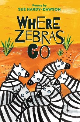 Where Zebras Go - Sue Hardy-Dawson