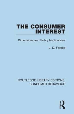 The Consumer Interest (RLE Consumer Behaviour) - J. D. Forbes