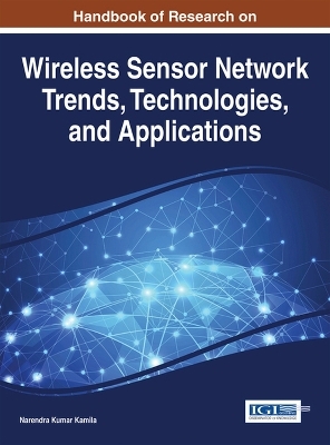 Handbook of Research on Wireless Sensor Network Trends, Technologies, and Applications - 